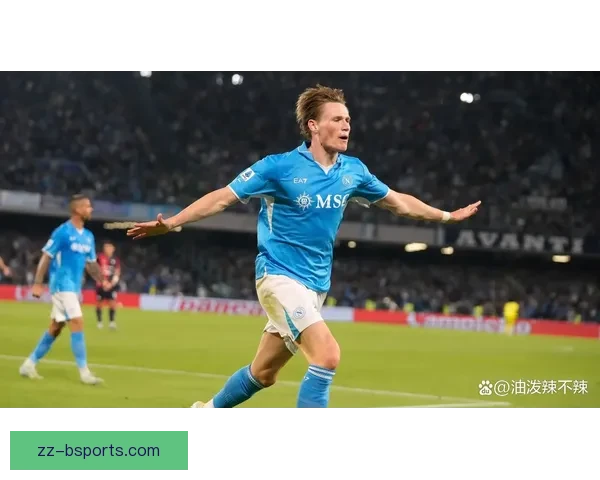麦克托米奈加盟那不勒斯引发热议 曼联迎来新一轮阵容调整